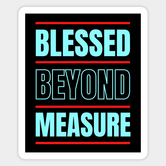 Blessed Beyond Measure | Christian Typography Magnet by All Things Gospel